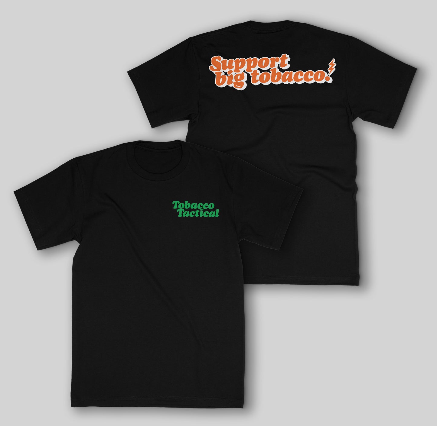 Support Big Tobac Tee (Ready To Ship)